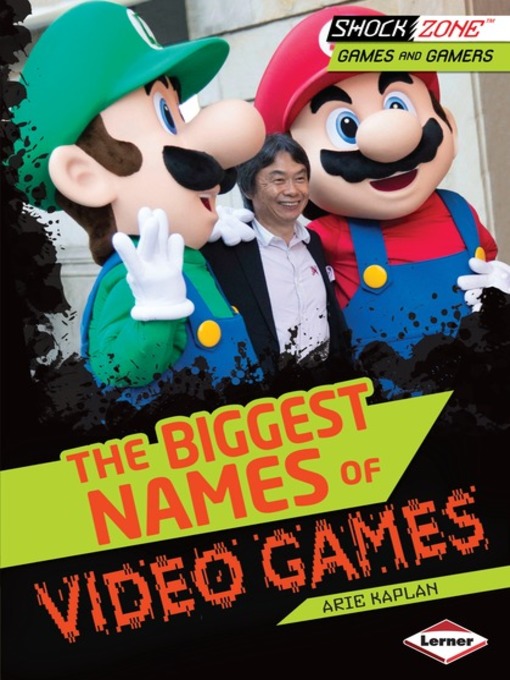 Title details for The Biggest Names of Video Games by Arie Kaplan - Wait list